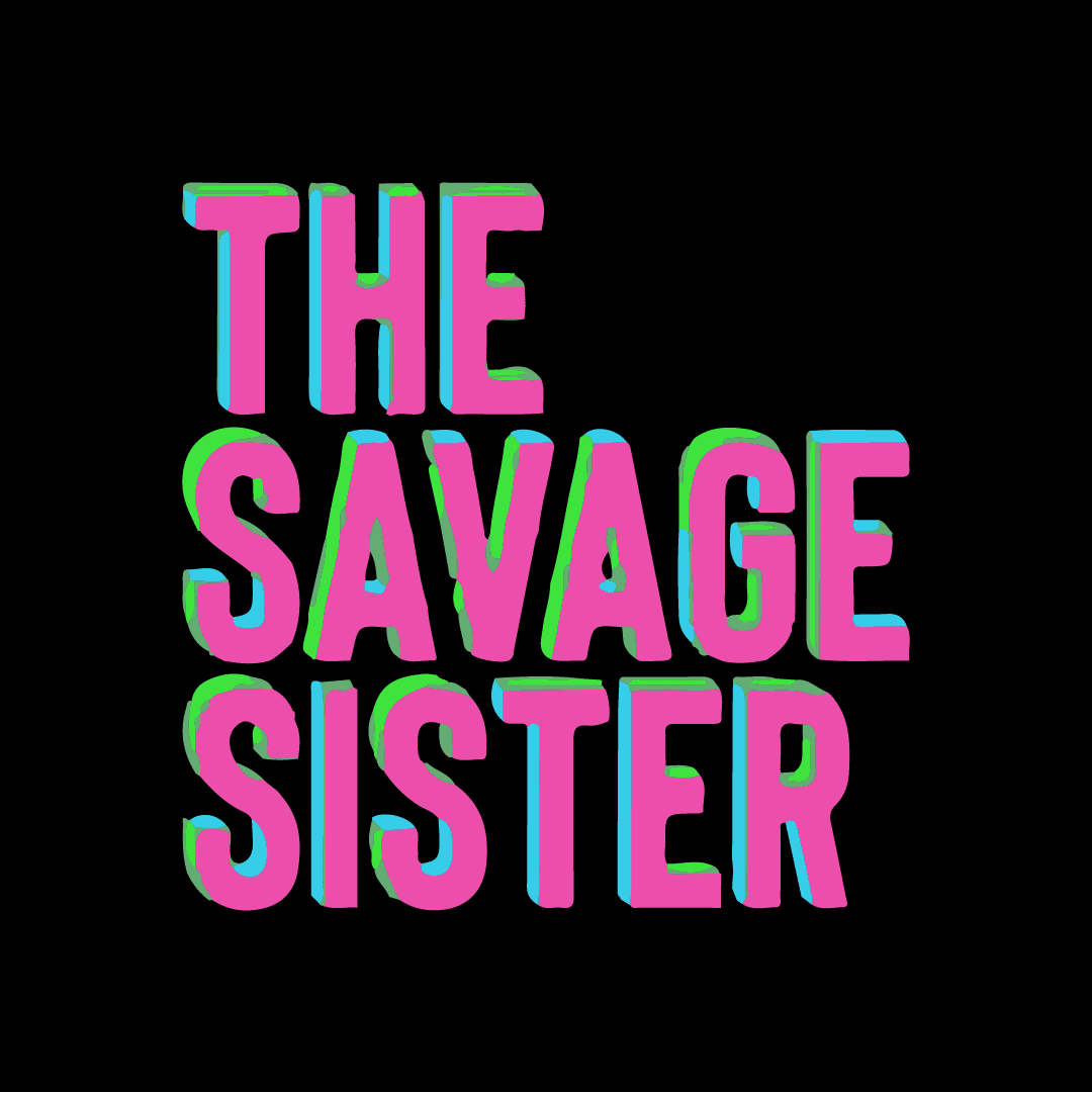 Text "the savage sister" in bold, neon pink and green font on a black background.